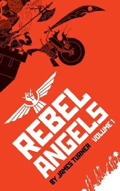 Rebel Angels Vol 1 by James Turner