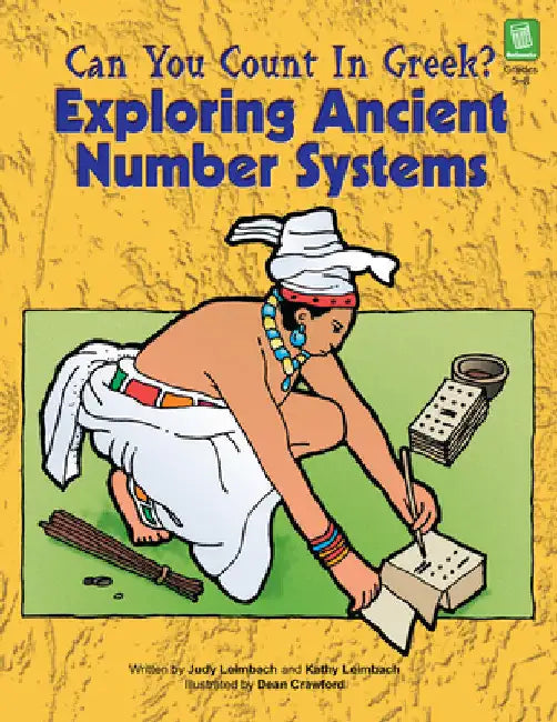 Can You Count in Greek?: Exploring Ancient Number Systems (Grades 5-8) by Judy Leimbach