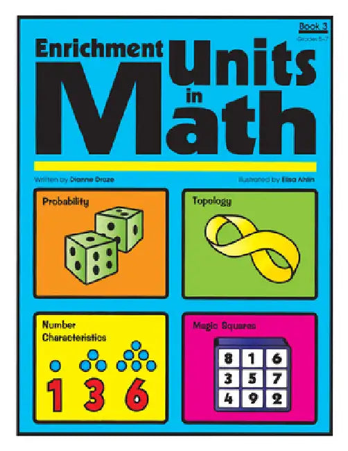Enrichment Units in Math: Book 3, Grades 5-7 by Dianne Draze