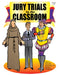 Jury Trials in the Classroom: Grades 5-8 by Betty M. See