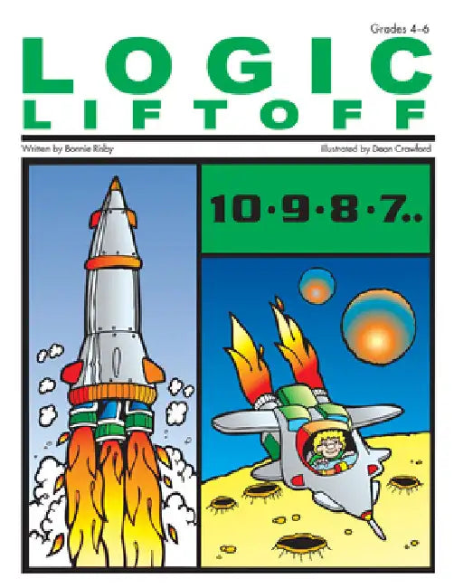 Logic Liftoff: Grades 4-6 by Bonnie L. Risby