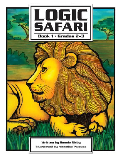 Logic Safari: Book 1, Grades 2-3 by Bonnie L. Risby