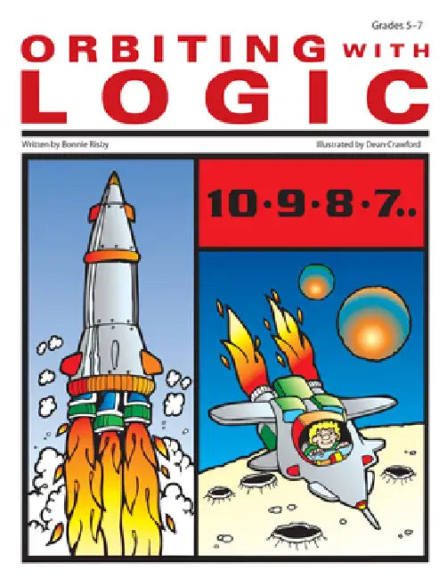 Orbiting with Logic: Grades 5-7 by Bonnie L. Risby