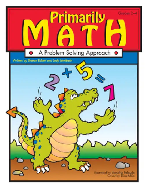 Primarily Math: A Problem Solving Approach (Grades 2-4) by Sharon Eckert, Judy Leimbach