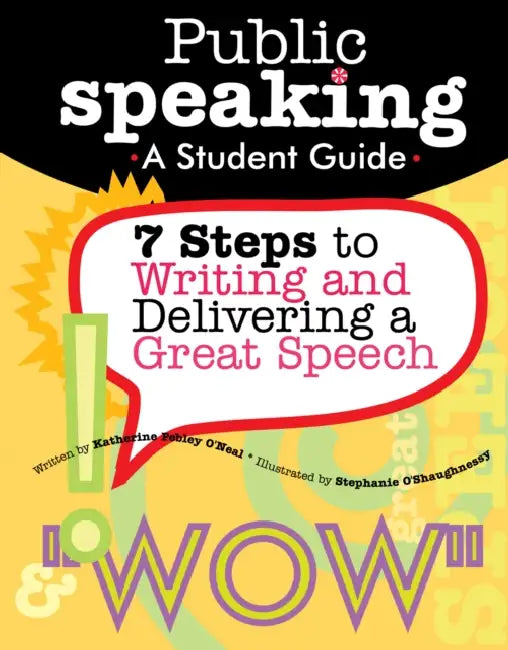 Public Speaking: 7 Steps to Writing and Delivering a Great Speech (Grades 4-8) by Pebley O'Neal Katherine