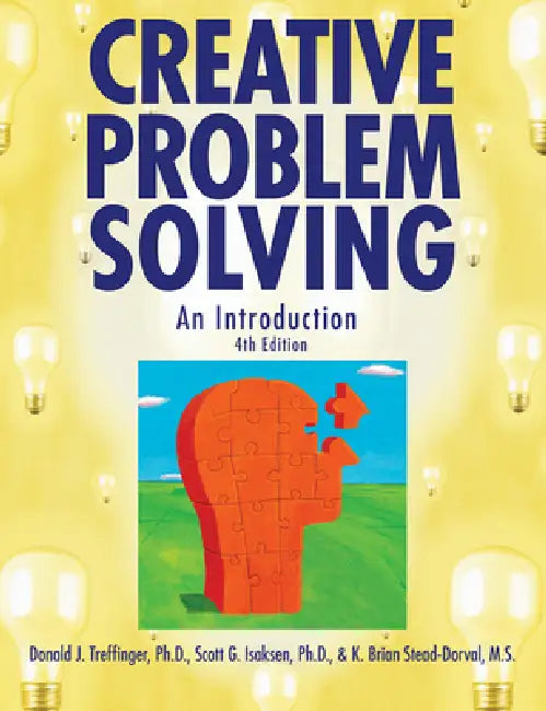 Creative Problem Solving: An Introduction by Donald J. Treffinger