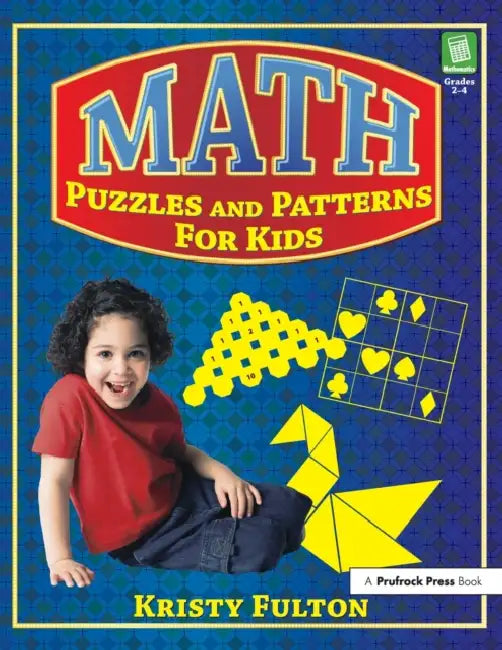 Math Puzzles and Patterns for Kids by Kristy Fulton