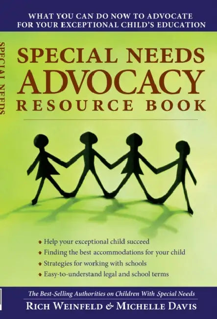 Special Needs Advocacy Resource Book: What You Can Do Now to Advocate for Your Exceptional Childs Education by Rich Weinfeld