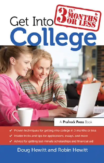 Get Into College in 3 Months or Less by Doug Hewitt, Robin Hewitt