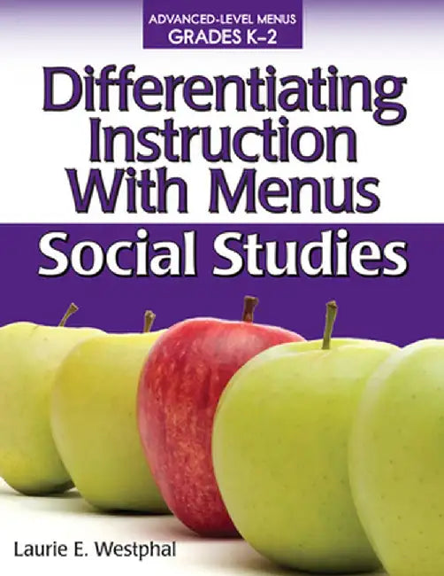 Differentiating Instruction with Menus: Social Studies (Grades K-2) by Laurie E. Westphal