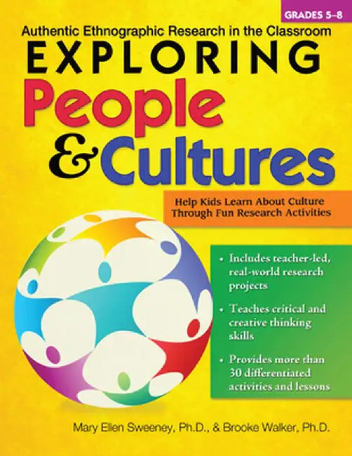 Exploring People and Cultures: Authentic Ethnographic Research in the Classroom (Grades 5-8) by Mary Ellen Sweeney
