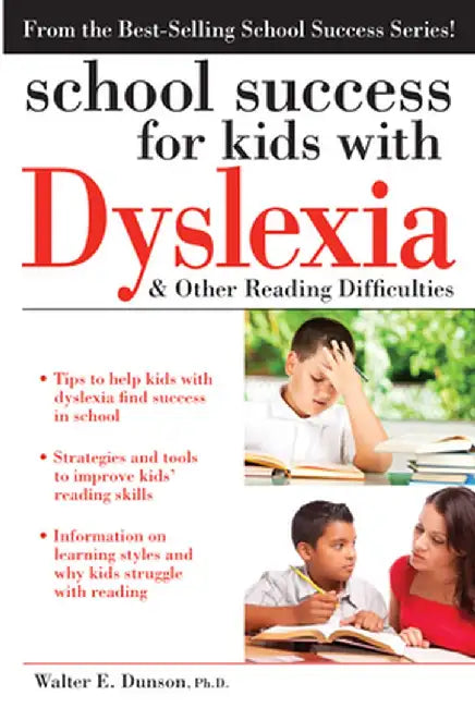 School Success for Kids with Dyslexia & Other Reading Difficulties by Walter Dunson