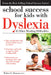 School Success for Kids with Dyslexia & Other Reading Difficulties by Walter Dunson