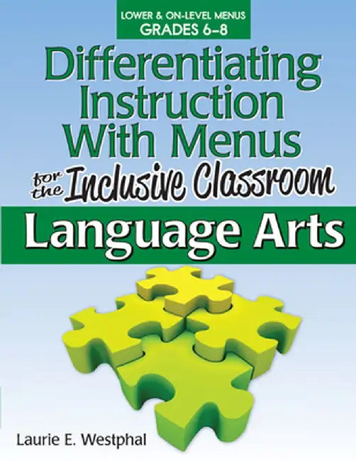 Differentiating Instruction with Menus for the Inclusive Classroom: Language Arts (Grades 6-8) by Laurie E. Westphal