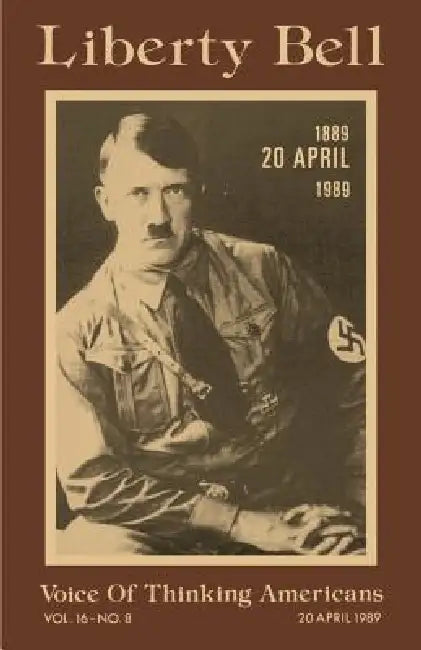 Liberty Bell-The Adolf Hitler 100th Birthday Anniversary Issue by George P. Dietz