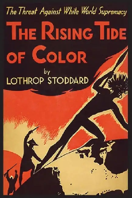The Rising Tide Of Color Against White World Supremacy by Lothrop Stoddard