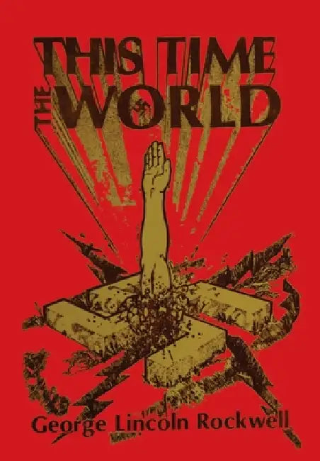This Time The World by George Lincoln Rockwell