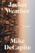 Jacket Weather by Mike Decapite