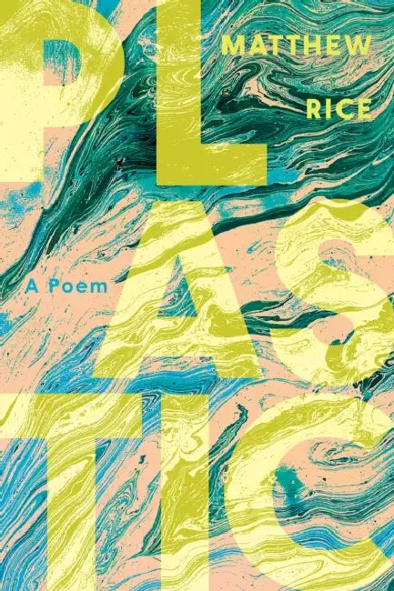 Plastic: A Poem by Matthew Rice