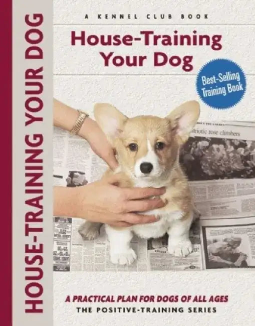 House-Training Your Dog: A Practical Plan for Dogs of All Ages by Charlotte Schwartz