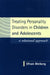 Treating Personality Disorders in Children and Adolescents: A Relational Approach by Efrain Bleiberg