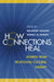 How Connections Heal: Stories from Relational-Cultural Therapy by Maureen Walker