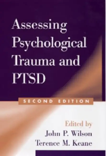 Assessing Psychological Trauma and Ptsd by John P. Wilson, Terence M. Keane