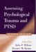 Assessing Psychological Trauma and Ptsd by John P. Wilson, Terence M. Keane