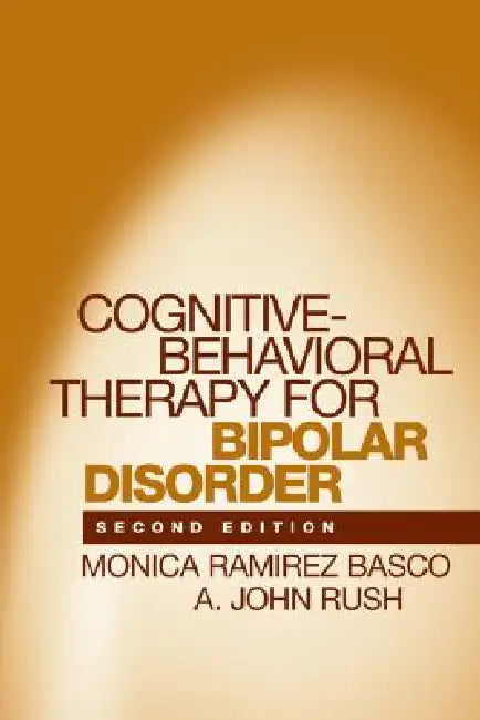 Cognitive-Behavioral Therapy for Bipolar Disorder by Monica Ramirez Basco