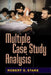 Multiple Case Study Analysis by Robert E. Stake
