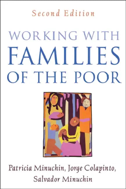 Working with Families of the Poor by Minuchin Patricia