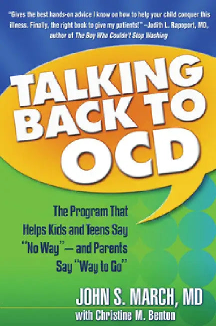 Talking Back to Ocd: The Program That Helps Kids and Teens Say "No Way" -- And Parents Say "Way to Go" by John S. March