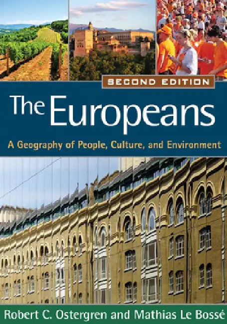 The Europeans, Second Edition: A Geography of People, Culture, and Environment by Robert C. Ostergren