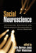 Social Neuroscience: Integrating Biological and Psychological Explanations of Social Behavior by Eddie Harmon-Jones, Piotr Winkielman