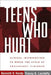 Teens Who Hurt: Clinical Interventions to Break the Cycle of Adolescent Violence by Kenneth V. Hardy