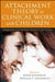 Attachment Theory in Clinical Work with Children: Bridging the Gap Between Research and Practice by David Oppenheim