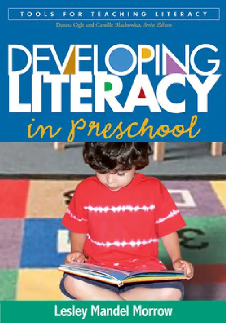 Developing Literacy in Preschool by Lesley Mandel Morrow
