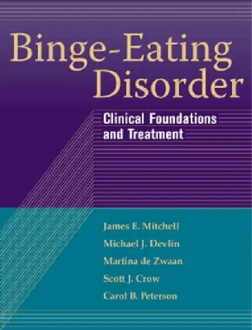 Binge-Eating Disorder: Clinical Foundations and Treatment by James E. Mitchell