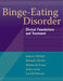 Binge-Eating Disorder: Clinical Foundations and Treatment by James E. Mitchell