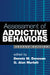Assessment of Addictive Behaviors by Dennis M. Donovan, G. Alan Marlatt