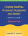 Helping Students Overcome Depression and Anxiety: A Practical Guide by Kenneth W. Merrell