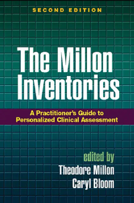 The Millon Inventories: A Practitioner's Guide to Personalized Clinical Assessment by Theodore Millon