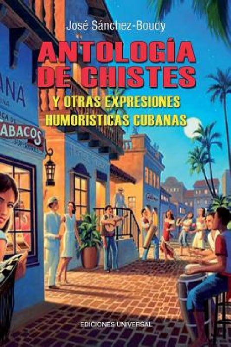 Antologia de Chistes Cubanos by Jose Sanchez-Boudy