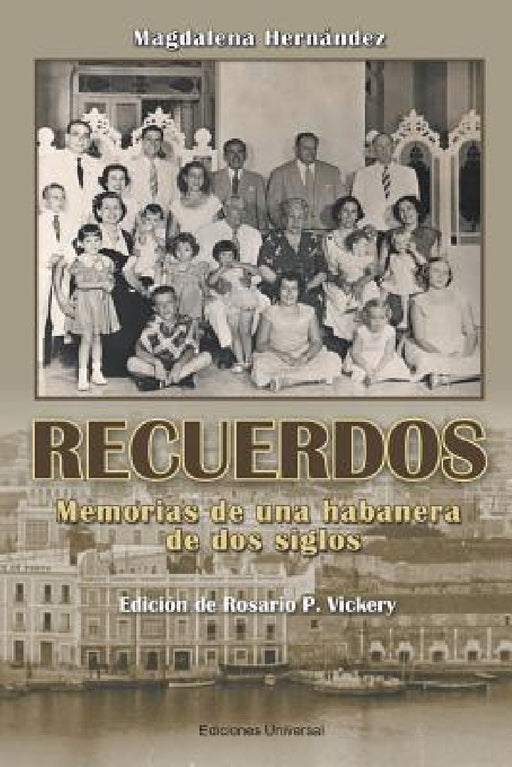 Recuerdos: Memorias de una habanera de dos siglos by Magdalena Hernández, Rosario P. Vickery