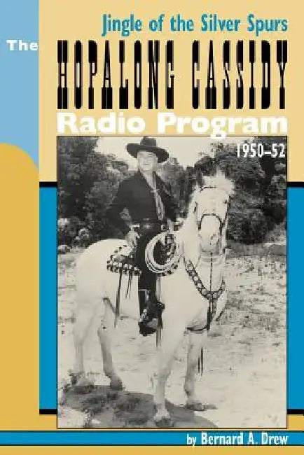 Hopalong Cassidy Radio Program by Bernard a. Drew