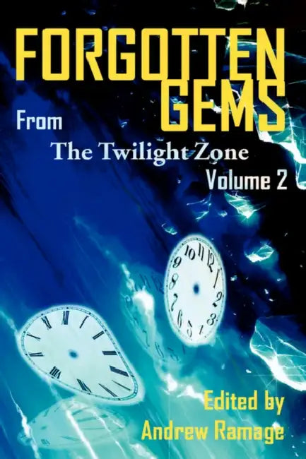 Forgotten Gems from the Twilight Zone Vol. 2 by Andrew Ramage, Martin M. Goldsmith, William F. Nolan