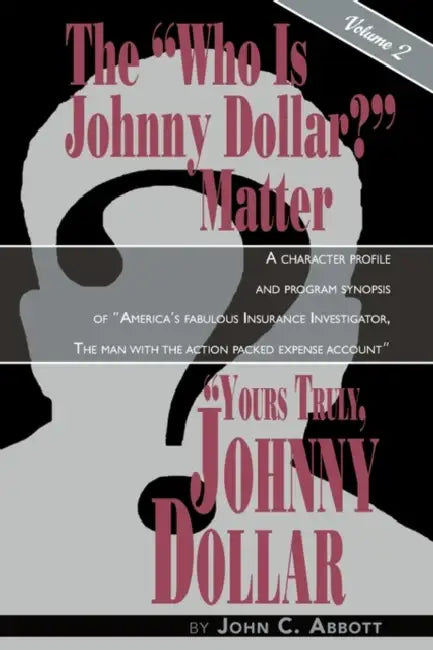 Yours Truly, Johnny Dollar Vol. 2 by John C. Abbott