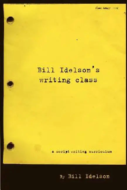 Bill Idelson's Writing Class by Bill Idelson, Rob Lotterstein