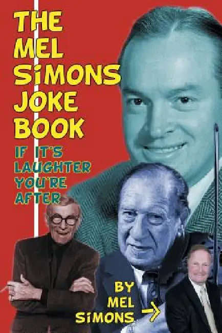 The Mel Simons Joke Book: If It's Laughter You're After by Mel Simons