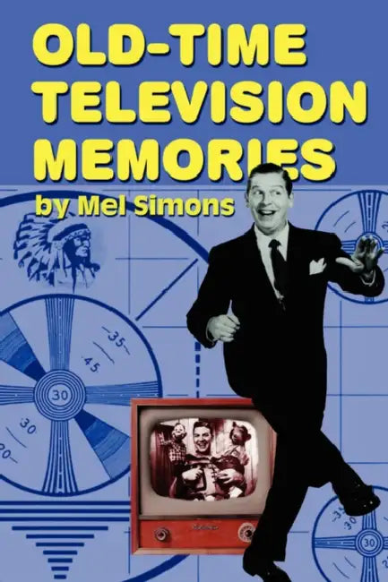 Old-Time Television Memories by Mel Simons, Bill Dana